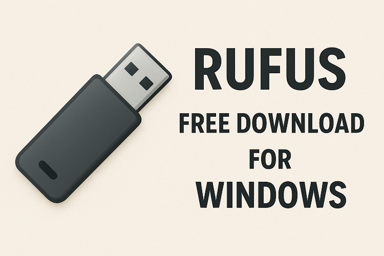 Rufus Free Download for Windows – Create Bootable USB Easily