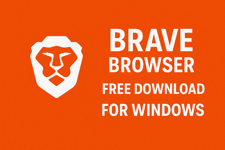 Brave Browser Free Download for Windows – Fast, Secure & Ad-Blocking Browser